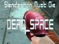 Lojë Slenderman Must Die HAPACSIR E VDEKUR  në internet