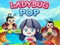 Lojë POP LADYBUG në internet