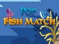 Lojë Pop Fish Match në internet Lojë Pop Fish Match në internet