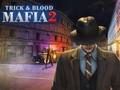 Lojë Mafia Trick & Blood 2 në internet