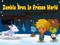 Lojë Zombie Bros në botën e ngrirë  në internet