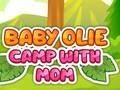 Lojë Baby Olie Camp me mamin  në internet