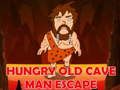 Lojë Arratisja Hungry Old Cave Man  në internet