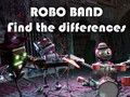 Lojë Robot Band - Gjeni dallimet  në internet