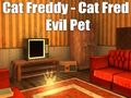 Lojë Cat Freddy - Cat Fred Evil Pet në internet