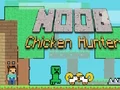 Lojë Noob Chicken Hunter në internet
