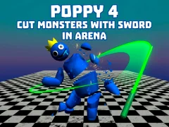 Lojë Poppy 4: Cut Monsters With Sword In Arena! në internet