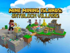Lojë Mine Mining Islands: Skyblock Village! në internet