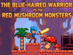 Lojë The Blue-Haired Warrior vs the Red Mushroom Monsters në internet