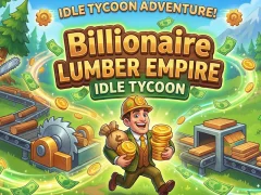 Lojë Billionaire Lumber Empire: Idle Tycoon në internet