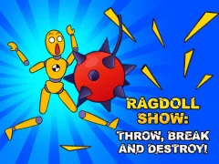 Lojë Ragdoll Show: Throw, Break and Destroy! në internet