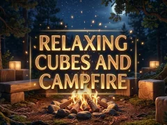 Lojë Relaxing Cubes and Campfire në internet