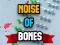 Lojë Noise Of Bones në internet