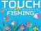 Lojë Touch Fishing në internet
