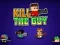 Lojë Kill The Guy në internet