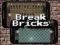 Lojë Break Bricks në internet