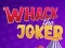 Lojë Whack The Joker në internet