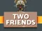 Lojë Two Friends në internet