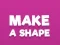 Lojë Make A Shape në internet