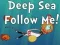 Lojë Deep Sea Follow Me! në internet