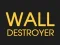 Lojë Wall Destroyer në internet