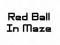 Lojë Red Ball In Maze në internet