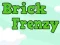Lojë Brick Frenzy në internet