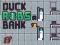 Lojë Duck Robs a Bank në internet