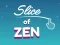 Lojë Slice of Zen në internet