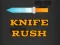 Lojë Knife Rush në internet