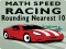 Lojë Math Speed Racing Rounding 10 në internet