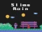 Lojë Slime Rain në internet