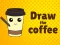 Lojë Draw The Coffee në internet