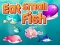 Lojë Eat Small Fish në internet