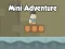 Lojë Mini Adventure në internet