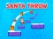 Lojë Santa Throw në internet