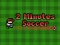 Lojë 2 Minutes Soccer në internet