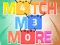 Lojë Match Me More në internet