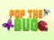 Lojë Pop the Bug në internet