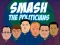 Lojë Smash the Politicians në internet