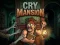 Lojë Cry Mansion në internet