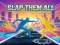 Lojë Slap Them All në internet