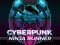 Lojë CyberPunk Ninja Runner në internet