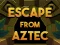 Lojë Escape From Aztec në internet