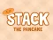 Lojë Stack The Pancake në internet