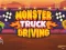 Lojë Monster Truck Driving në internet