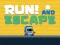 Lojë Run! And Escape në internet