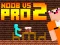 Lojë Noob vs Pro 2 Jailbreak në internet