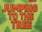 Lojë Jumping To The Tree në internet