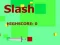 Lojë Slash në internet
